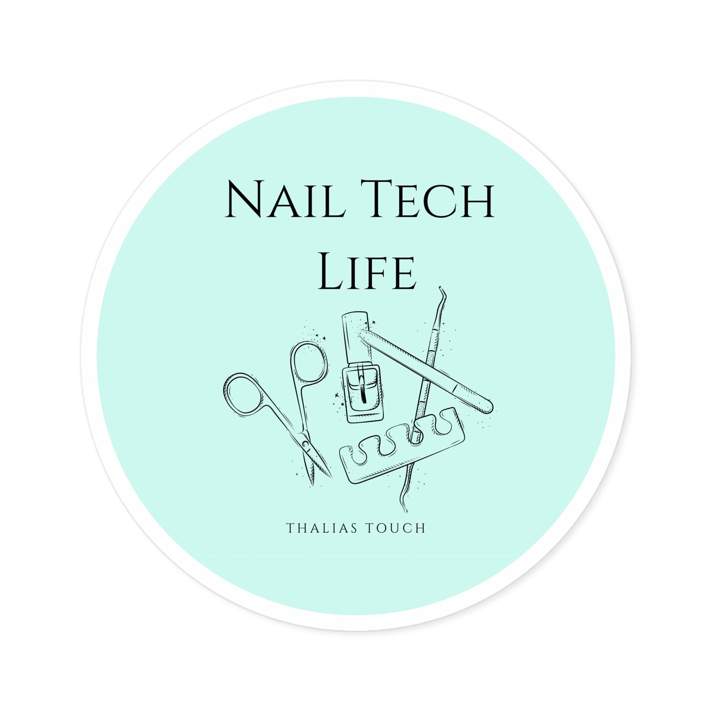 Sticker redondo, Resistente al agua, "Nail Tech Life"