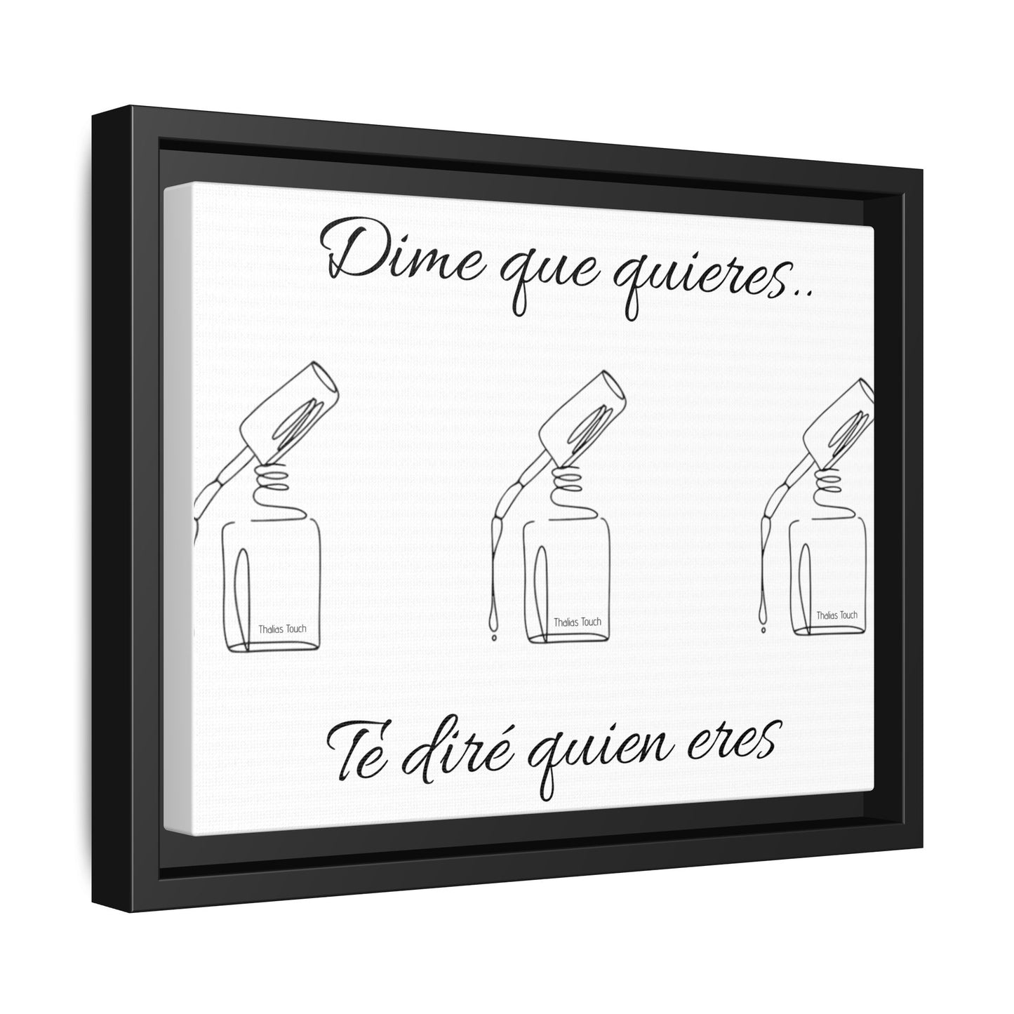 Dime que quieres... Te diré quien eres. Matte White Canvas, Framed