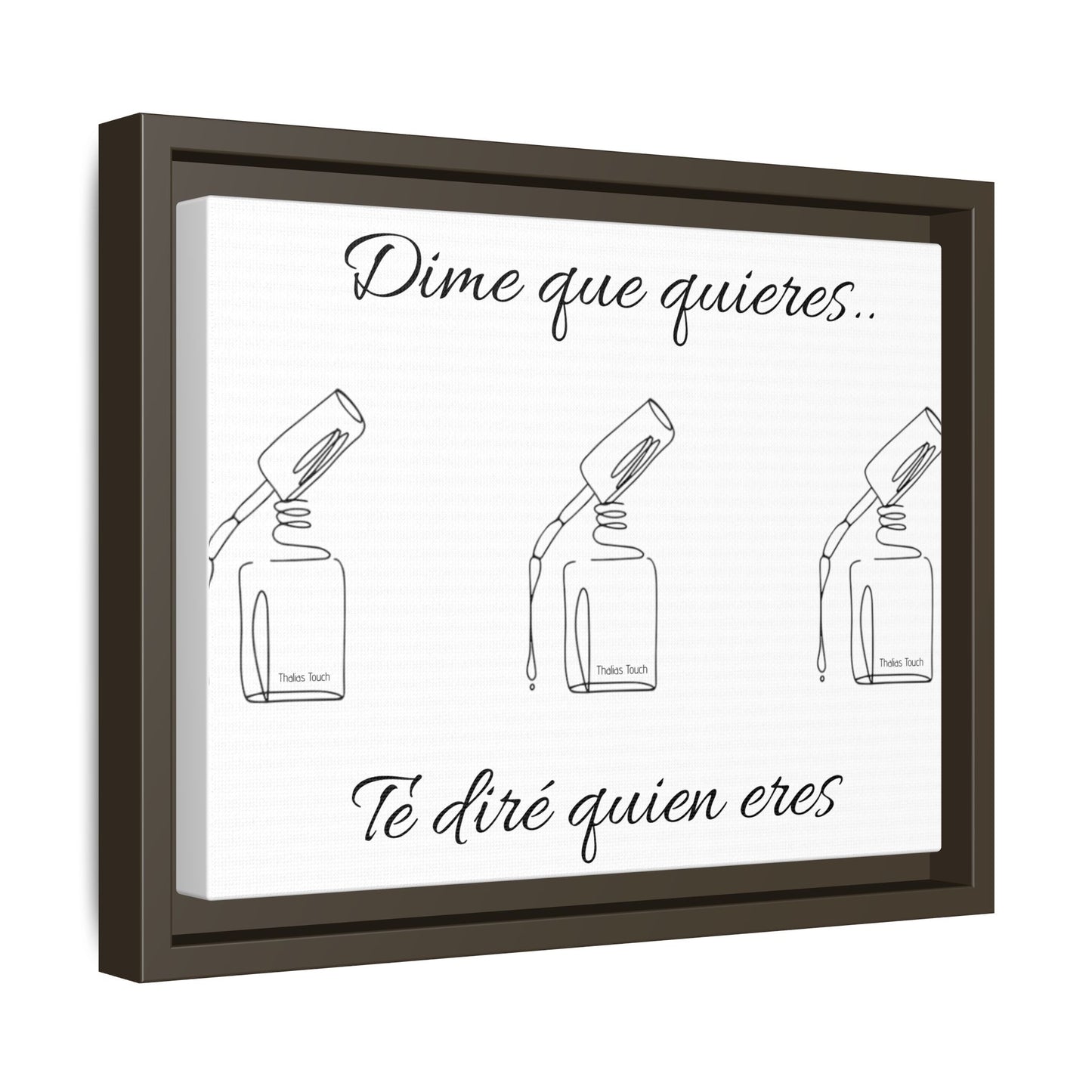 Dime que quieres... Te diré quien eres. Matte White Canvas, Framed