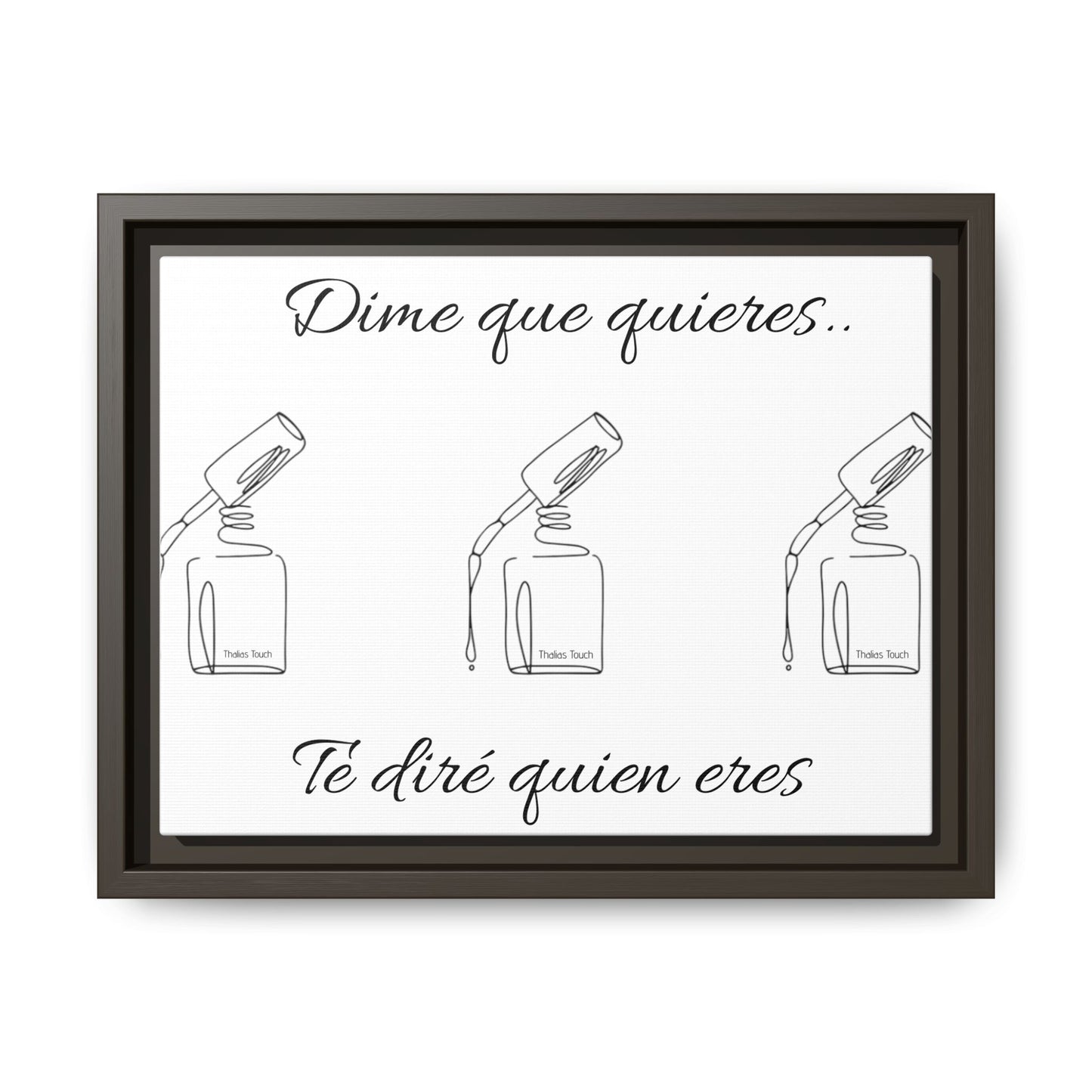 Dime que quieres... Te diré quien eres. Matte White Canvas, Framed